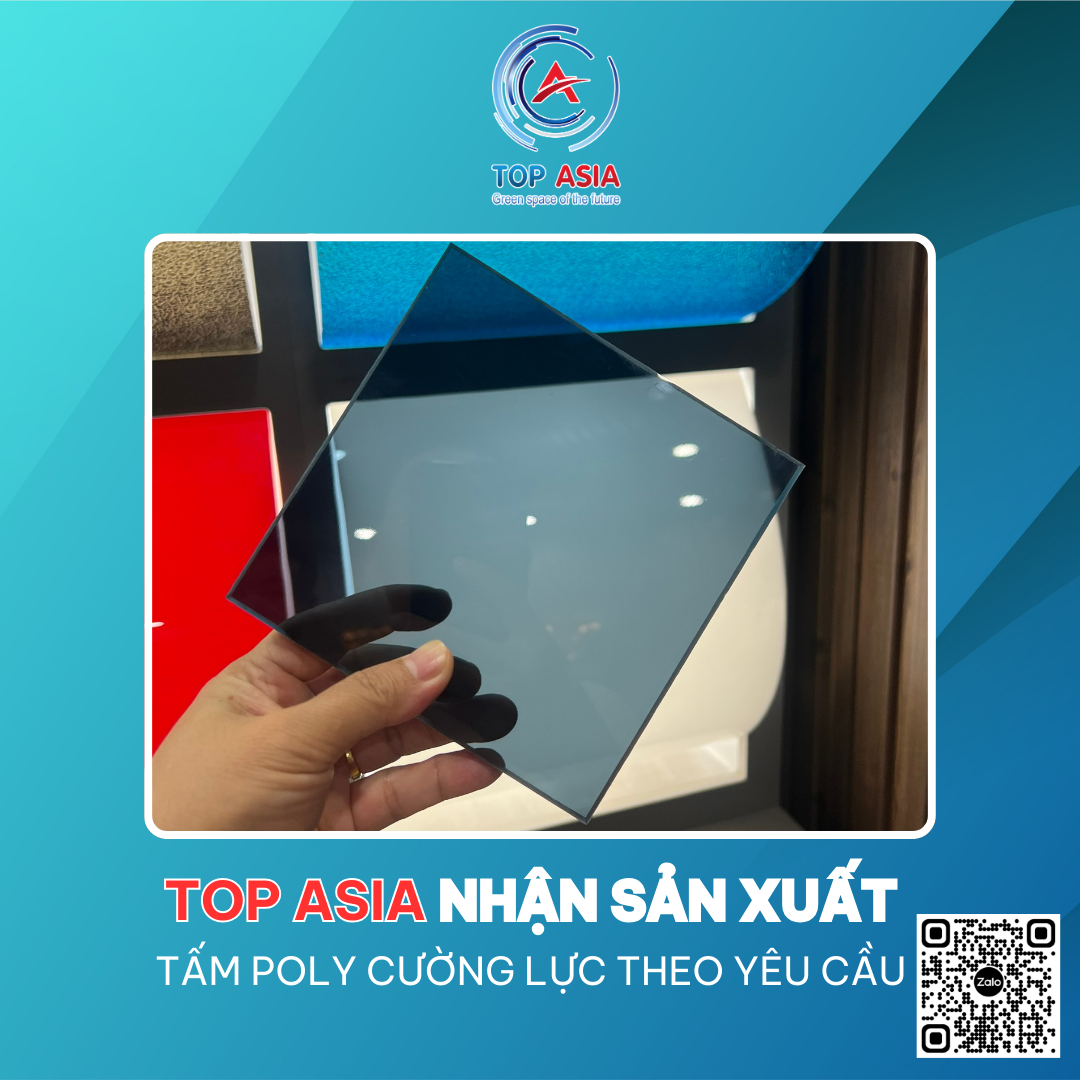 Top Asia nhận sản xuất tấm poly cường lực theo yêu cầu
